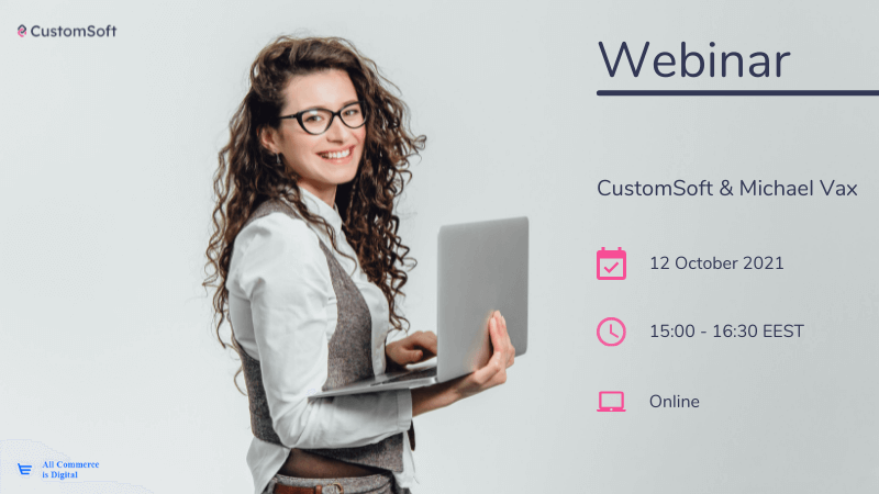 You are currently viewing Cracking the e-commerce code! Learn some facts about the Romanian B2B market and about the DigitalCommerce Canvas – organized by CustomSoft – October 12, 2021 15.00